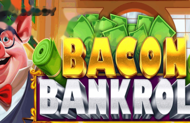 Bacon Bankroll Casino Slot